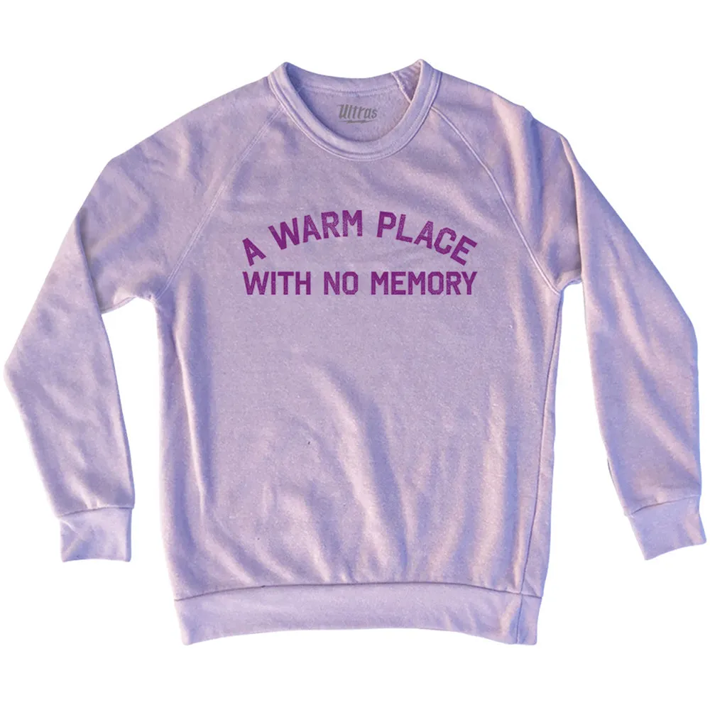 A Warm Place With No Memory Adult Tri-Blend Sweatshirt