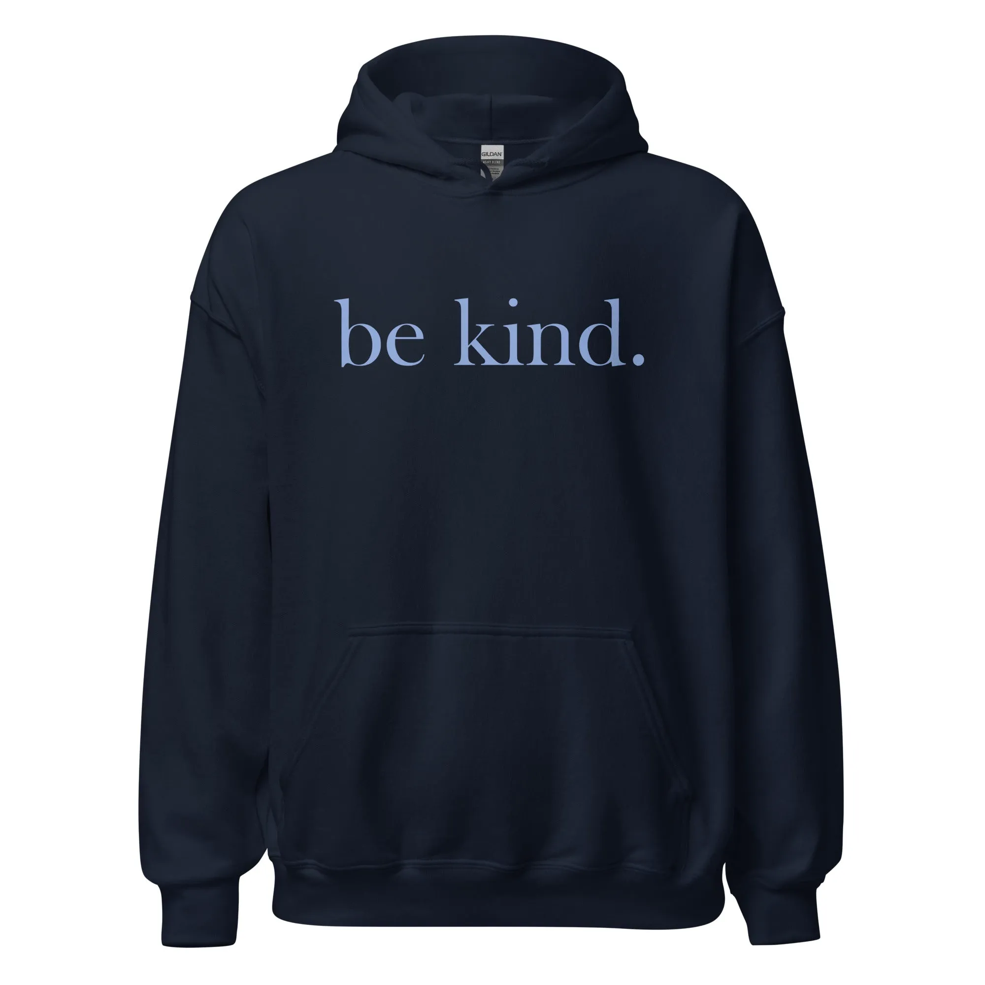 be kind. Blue Font Hoodie (Gildan) - Several Colors Available