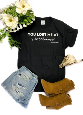 Black You Lost Me Horses Short Sleeve Graphic Tee